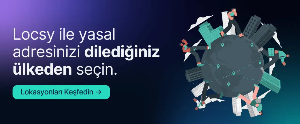 Locsy ile yasal adresinizi dilediğiniz ülkeden seçin.